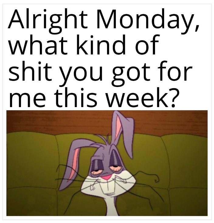 Alright-monday.jpeg